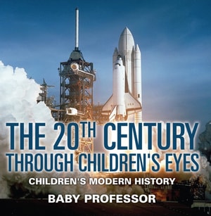 20th Century through Children's Eyes | Children's Modern History