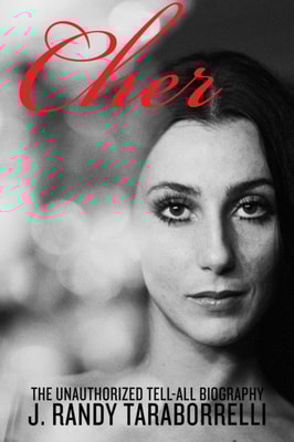 Cher : The Unauthorized Tell-All Biography