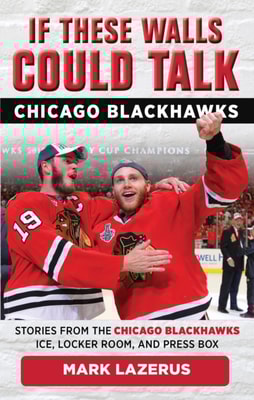 If These Walls Could Talk: Chicago Blackhawks