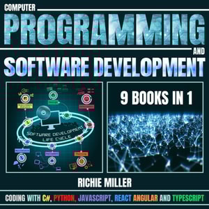 Computer Programming And Software Development: 9 Books In 1