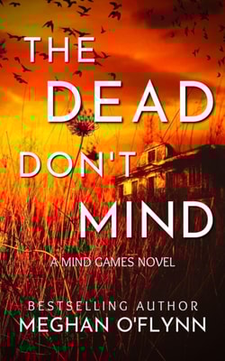 Dead Don't Mind: A Suspenseful Psychological Crime Thriller