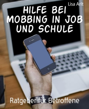 Hilfe bei Mobbing in Job und Schule