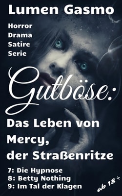 Gutbose: Das Leben von Mercy, der Straenritze 7 - 9
