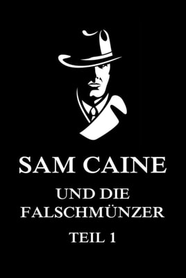 Sam Caine und die Falschmünzer, Teil 1