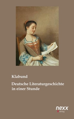 Deutsche Literaturgeschichte in einer Stunde