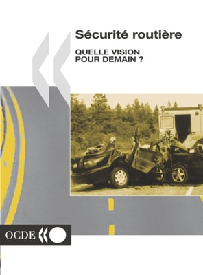 Securite routiere Quelle vision pour demain ?