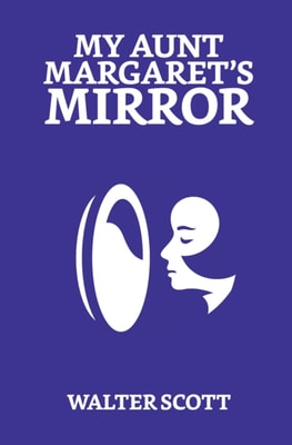 My Aunt Margaret's Mirror