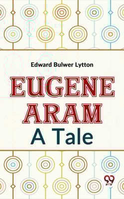 Eugene Aram A Tale