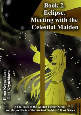 Book 2. Eclipse. Meeting with the Celestial Maiden