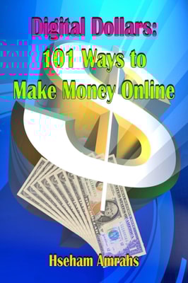 Digital Dollars: 101 Ways to Make Money Online