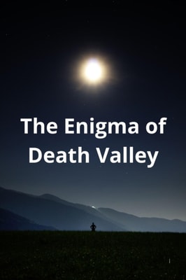 Enigma of Death Valley