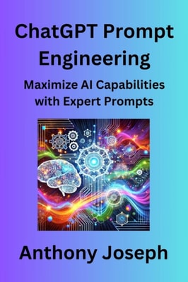 ChatGPT Prompt Engineering - Maximize AI Capabilities with Expert Prompts