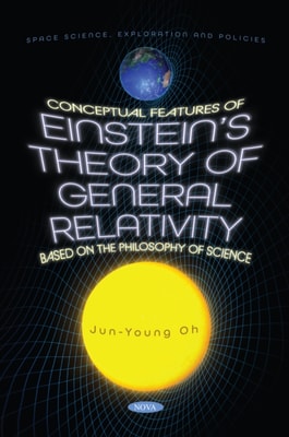 Conceptual Features of Einstein's Theory of General Relativity Based on the Philosophy of Science