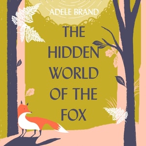 Hidden World of the Fox