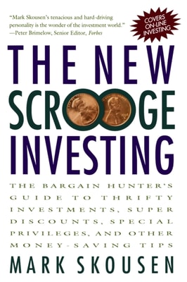 New Scrooge Investing: The Bargain Hunter's Guide to Thrifty Investments, Super Discounts, Special Privileges, and Other Money-Saving Tips