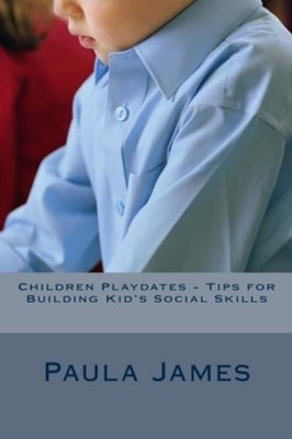 Children Playdates: Tips for Building Kid's Social Skills