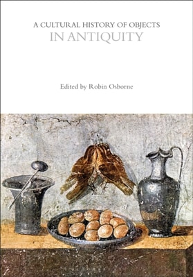 Cultural History of Objects in Antiquity