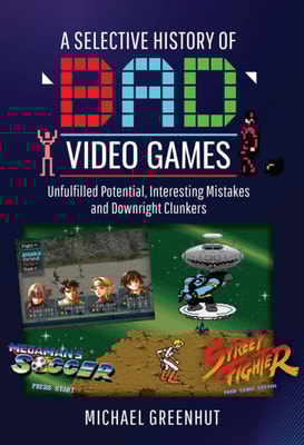 Selective History of 'Bad' Video Games