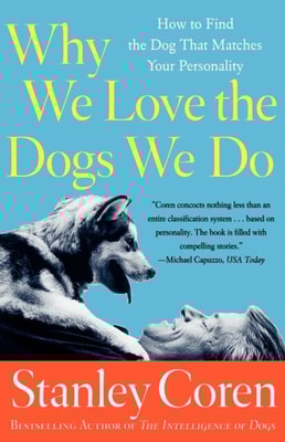 Why We Love The Dogs We Do