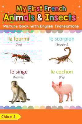My First French Animals & Insects Picture Book with English Translations