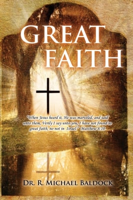 Great Faith : &quote;When Jesus heard it, He was marveled, and said unto them, Verily I say unto you, I have not found so great faith, no not in Israel.&quote;  Matthew 8