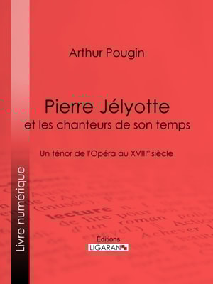 Pierre Jélyotte et les chanteurs de son temps
