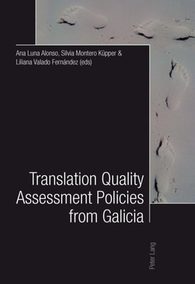 Translation Quality Assessment Policies from Galicia Traduccion, Calidad y Politicas Desde Galicia