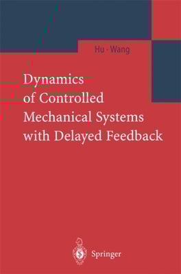 Dynamics of Controlled Mechanical Systems with Delayed Feedback