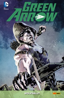 Green Arrow Megaband - Bd. 4: Wolfsblut