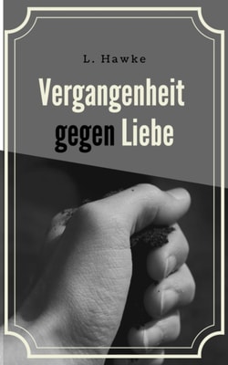 Vergangenheit gegen Liebe 1