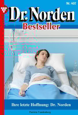 Ihre letzte Hoffnung: Dr. Norden