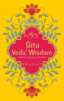 Gita &amp; Vedic Wisdom, Greatest Spiritual Wisdom