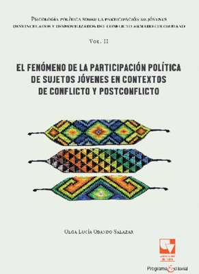 Psicología política sobre la participación de jóvenes desvinculados y desmovilizados del conflicto armado colombiano