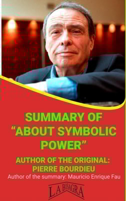 Summary Of &quote;About Symbolic Power&quote; By Pierre Bourdieu