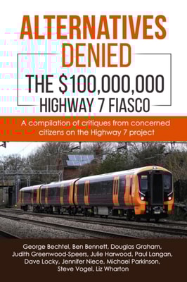 Alternatives Denied - The $100,000,000 Highway 7 Fiasco