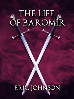 Life of Baromir