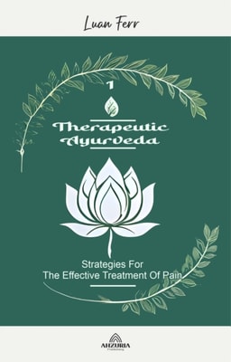 Therapeutic Ayurveda - Strategies for the Effective Treatment of Pain