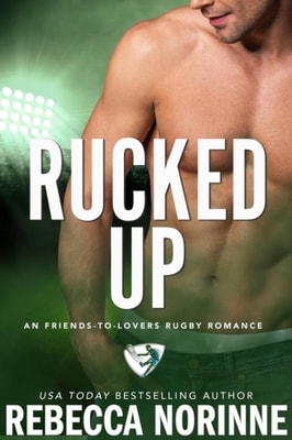 Rucking Good Time: A Friends-to-Lovers Rugby Romance