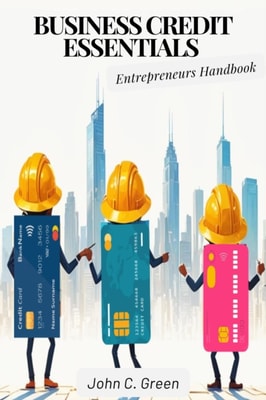 Business Credit Essentials: Entrepreneurs Handbook
