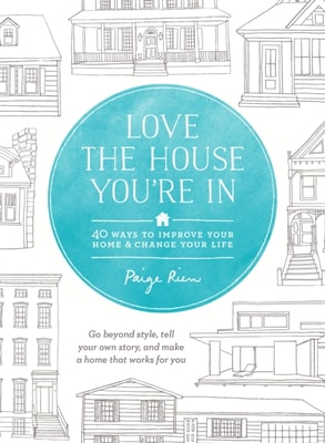 Love the House You're In