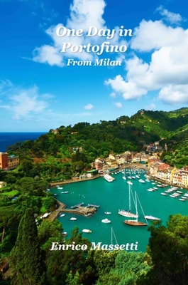 One Day in Portofino From Milan
