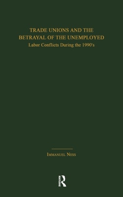 Trade Unions and the Betrayal of the Unemployed