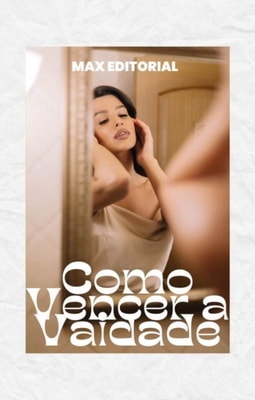 Como Vencer a Vaidade