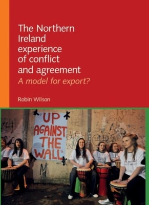 Northern Ireland experience of conflict and agreement