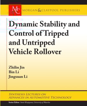 Dynamic Stability and Control of Tripped and Untripped Vehicle Rollover