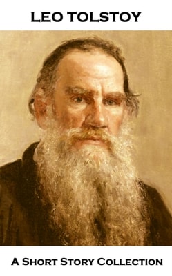 Leo Tolstoy - A Short Story Collection