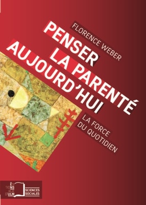 Penser la parenté aujourd'hui - La force du quotidien