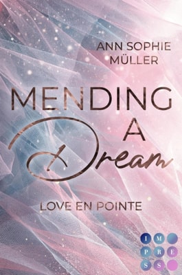 Mending a Dream. Love en Pointe