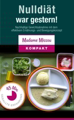 Nulldiat war gestern! Nachhaltige Gewichtsabnahme mit dem effektivem Ernahrungs- und Bewegungskonzept.
