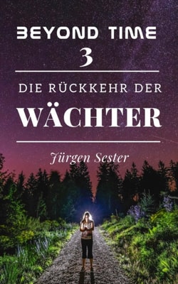 Beyond Time 3 - Die Ruckkehr der Wachter